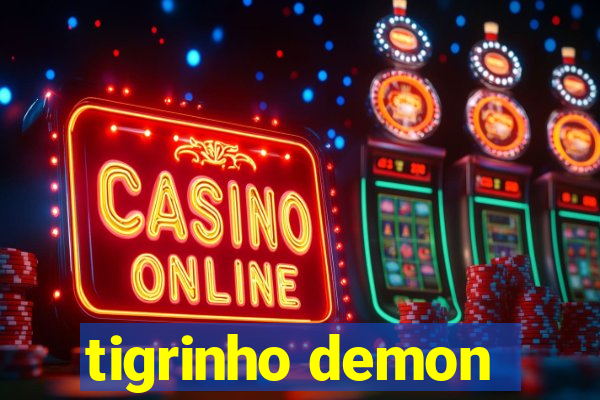tigrinho demon